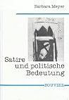 Satire und politische Bedeutung: Die literarische Satire in der DDR : eine Untersuchung zum Prosaschaffen der siebziger Jahre (Studien zur Germanistik, Anglistik und Komparatistik) (German Edition) Satire und politische Bedeutung: Die literarische Satire in der DDR : eine Untersuchung zum Prosaschaffen der siebziger Jahre (Studien zur Germanistik, Anglistik und Komparatistik) (German Edition)