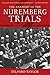 The Anatomy of the Nuremberg Trials: a Personal Memoir