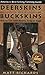 Deerskins Into Buckskins: How To Tan With Natural Materials, a Field Guide for H