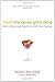Food: The Good Girl's Drug: How to Stop Using Food to Control Your Feelings