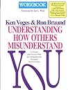 Understanding How Others Misunderstand You: Workbook