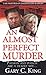 An Almost Perfect Murder: Passion and Poison Are a Deadly Mix... by Gary C. King (6-Oct-2008) Mass Market Paperback
