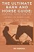 The Ultimate Barn and Horse...