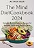 The Mind Diet Cookbook 2024...