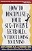 How to Discipline Your Six To Twelve Year Old Without Losing Your Mind by Jerry L Wyckoff (1990-12-01)