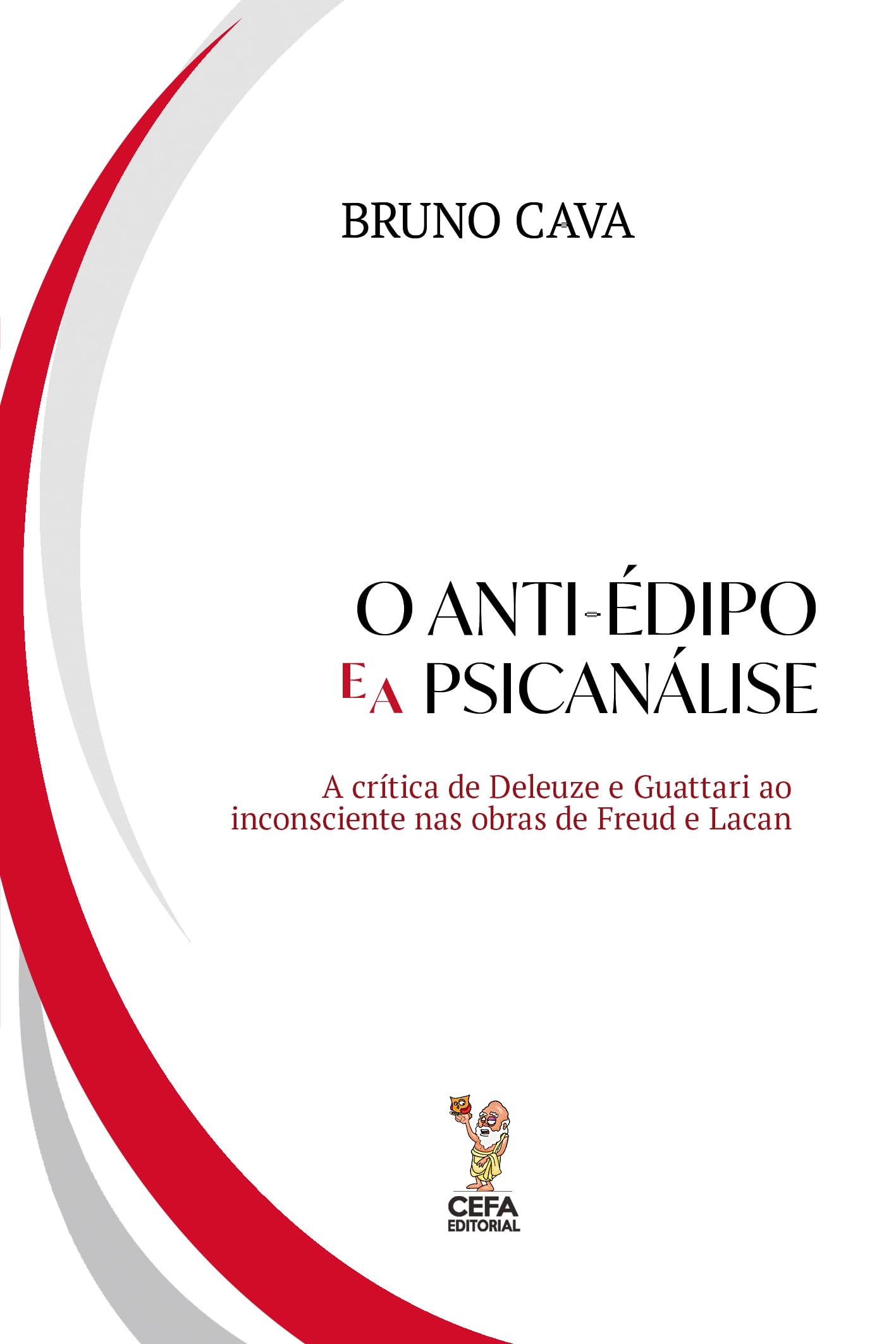 O anti-édipo e a psicanálise: A crítica de Deleuze e Guattari ao inconsciente nas obras de Freud e Lacan (Portuguese Edition)