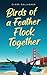 Birds of a Feather Flock Together by Clare Gallagher