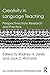 Creativity in Language Teaching: Perspectives from Research and Practice (ESL & Applied Linguistics Professional Series) (2015-09-11)