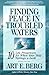 Finding Peace in Troubled Waters: 10 Life Preservers for When Your Ship Springs a Leak by Art E. Berg (1-Jun-1998) Paperback