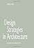 Design Strategies in Architecture: An Approach to the Analysis of Form 2nd edition by Baker, Geoffrey H. (1996) Paperback