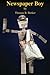 Newspaper Boy by Thomas B. Barker (2011-09-12)