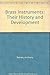 Brass Instruments: Their History and Development by Anthony Baines (1978-06-29)