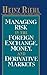 Managing Risk in the Foreign Exchange, Money and Derivative Markets by Heinz Riehl (1998-09-22)