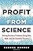 Profit from Science: Solving Business Problems using Data, Math, and the Scientific Process by George Danner (2015-09-15)