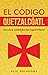 El Código QUETZALCÓATL: «La...
