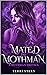 Mated by Mothman : A Mothma...