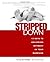 Stripped Down: 13 Keys to Unlocking Intimacy in Your Marriage [Paperback] [2010] (Author) Tony DiLorenzo, Mrs Alisa Michele DiLorenzo