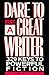 Dare to be a Great Writer Reprint Edition by Bishop, Leonard published by Writer's Digest Books (1993)