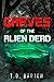 Graves of the Alien Dead by T.D. Barton