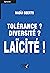 Tolérance? Diversité? Laïcité!