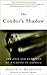 By David S. Wilcove Condor's Shadow [School & Library Binding] by David S. Wilcove