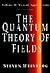 By Steven Weinberg - The Quantum Theory of Fields: 1st (first) Edition