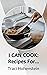 I CAN COOK: Recipes For Col...