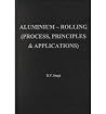 Aluminum - Rolling: Process Principles and Applications Aluminum - Rolling: Process Principles and Applications