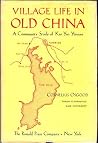 Village Life in Old China: A Community Study of Kao Yao, Yunnan Village Life in Old China: A Community Study of Kao Yao, Yunnan