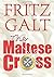 The Maltese Cross: An International Thriller by Fritz Galt (2013-05-19)