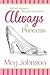 Always a Princess by Meg Johnson (2013-08-01)