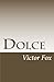 Dolce by Victor Fox (2015-06-19)