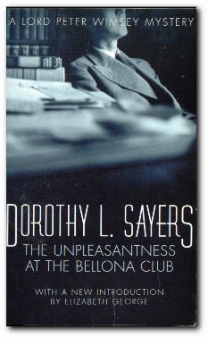 The Unpleasantness at the Bellona Club : A Lord Peter Wimsey Mystery