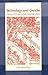 Technology and Gender: Fabrics of Power in Late Imperial China (A Philip E. Lilienthal Book) by Bray, Francesca(July 3, 1997) Paperback