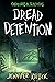 Dread Detention