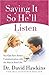 Saying It So He'll Listen: You Can Have Better Communication with the Man in Your Life by Dr. David Hawkins (2005-01-01)