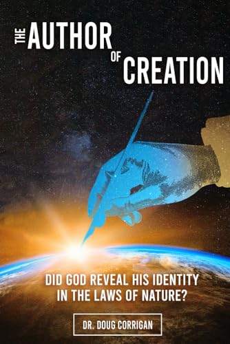 The Author of Creation: Did God Reveal His Identity in the Laws of Nature? (Paperback)