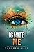 Ignite Me (Shatter Me, #3)