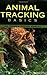 Animal Tracking Basics by Jon Young (1-Feb-2007) Paperback