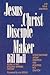 Jesus Christ Disciple Maker by Bill Hull Jesus Christ Disciple Maker by Bill Hull