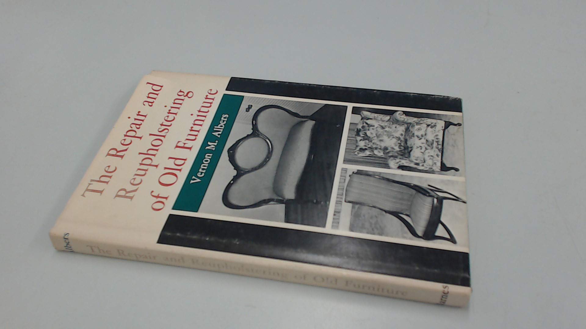 The repair and reupholstering of old furniture (Hardcover)