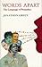 Words Apart: The Language of Prejudice by Jonathon Green (26-Sep-1996) Hardcover