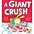 A Giant Crush