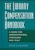 the_library_compensation_handbook-a_guide_for_administrators,_librarians,_and