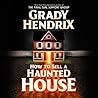 How to Sell a Haunted House by Grady Hendrix How to Sell a Haunted House by Grady Hendrix
