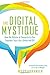 The Digital Mystique by Sarah Granger