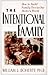 The Intentional Family: How...