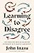 Learning to Disagree: The Surprising Path to Navigating Differences with Empathy and Respect