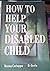 How to Help Your Disabled Child