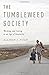 The Tumbleweed Society: Working and Caring in an Age of Insecurity by Allison J. Pugh (2015-05-01)